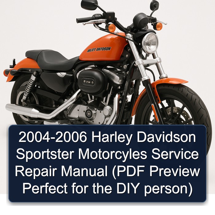 2004-2006 Harley Davidson Sportster Motorcyles Manual de servicio y reparación (PDF Preview Perfect for the DIY person)
