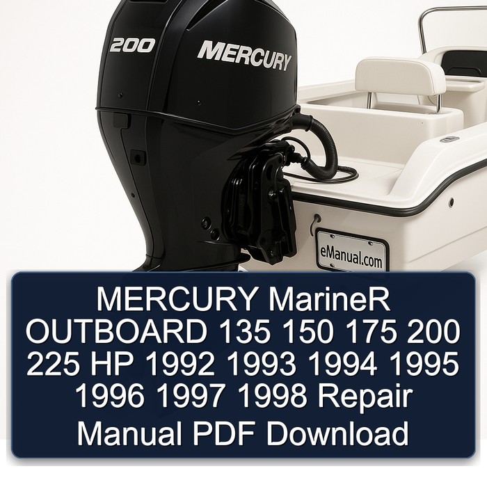 MERCURY MarineR OUTBOARD 135 150 175 200 225 HP 1992 1993 1994 1995 1996 1997 1998 Repair Manual PDF Download