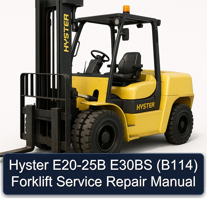 Hyster E20-25B E30BS (B114) Forklift Service Repair Manual