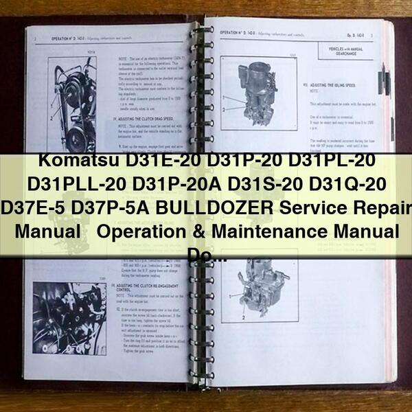 Komatsu D31E-20 D31P-20 D31PL-20 D31PLL-20 D31P-20A D31S-20 D31Q-20 D37E-5 D37P-5A BULLDOZER Manual de servicio y reparación + Operation & Maintenance Manual