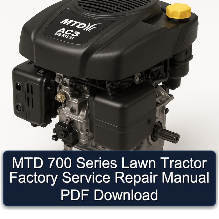 MTD 700 Series Lawn Tractor Factory Service Repair Manual PDF Download