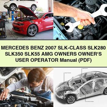 Mercedes Benz 2007 SLK-Class SLK280 SLK350 SLK55 AMG Owners Owner's User Operator Manual (PDF) 
