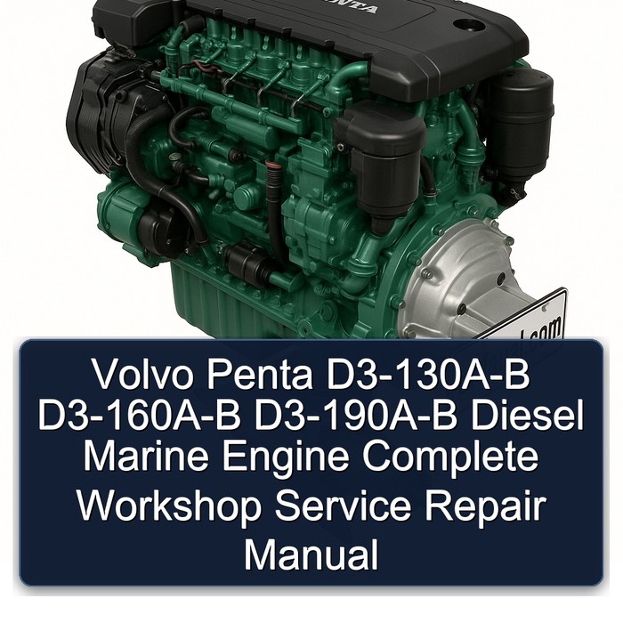 Volvo Penta D3-130A-B D3-160A-B D3-190A-B Diesel Marine Engine Complete Workshop Service Repair Manual