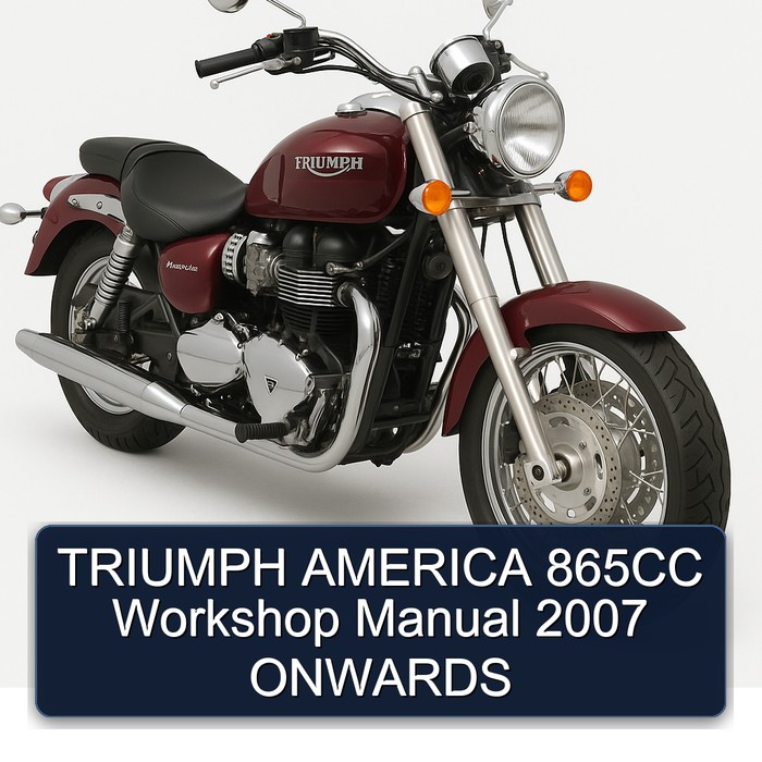 TRIUMPH AMERICA 865CC Workshop Manual 2007 ONWARDS