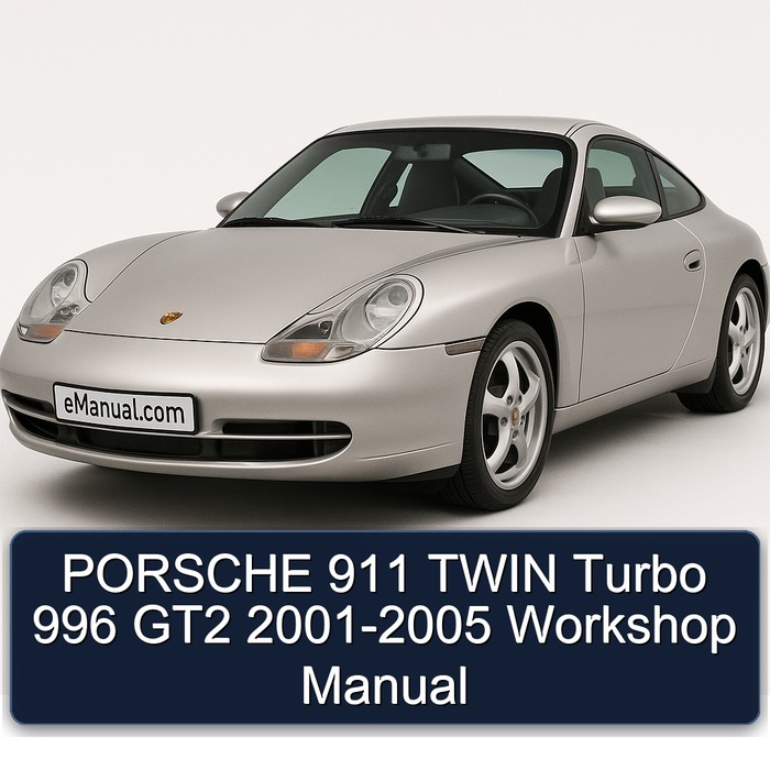 PORSCHE 911 TWIN Turbo 996 GT2 2001-2005 Workshop Manual