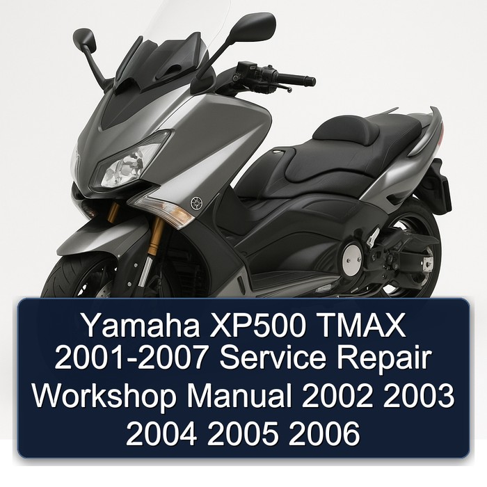Yamaha XP500 TMAX 2001-2007 Service Repair Workshop Manual 2002 2003 2004 2005 2006