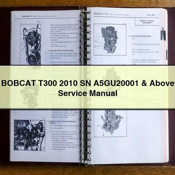 BOBCAT T300 2010 SN A5GU20001 & Above Service Repair Manual