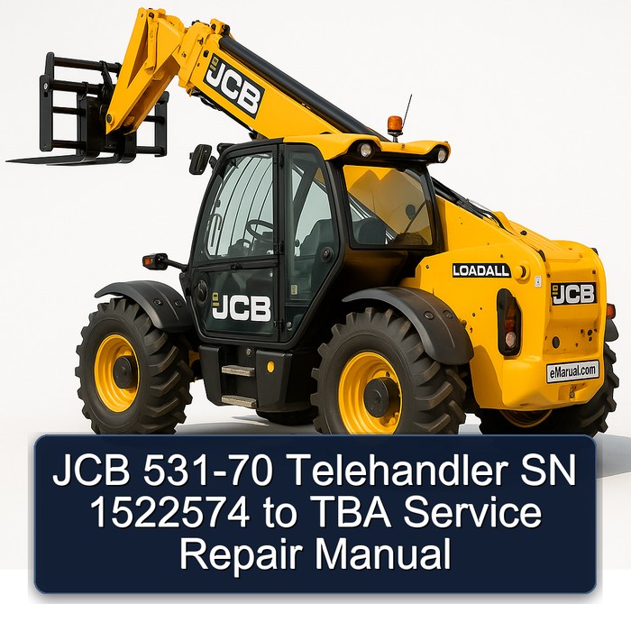 JCB 531-70 Telehandler SN 1522574 to TBA Service Repair Manual