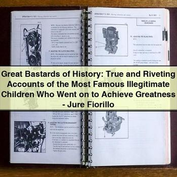 Great Bastards of History: True Accounts of Famous Illegitimate Children PDF Download