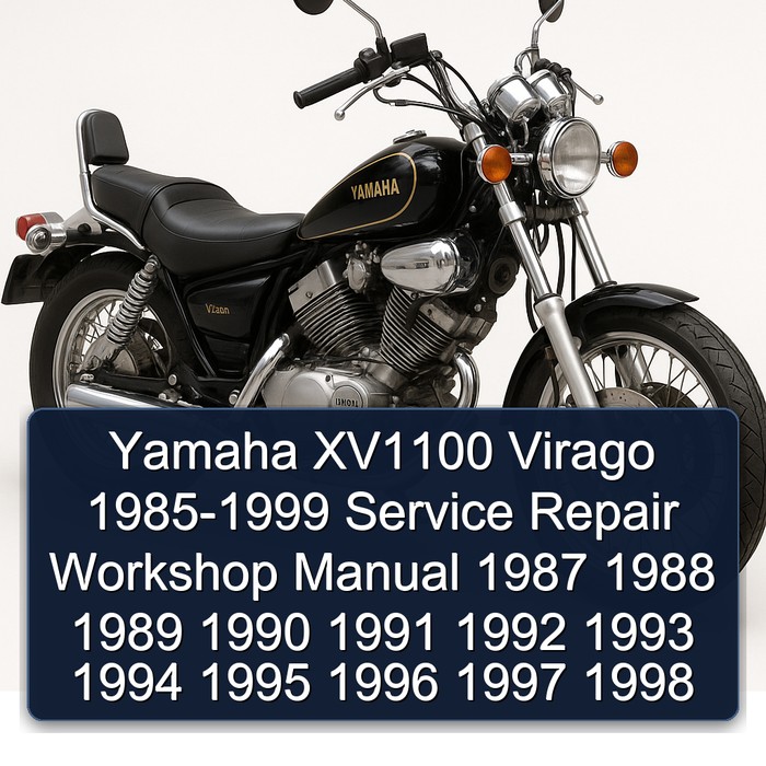 Yamaha XV1100 Virago 1985-1999 Service Repair Workshop Manual 1987 1988 1989 1990 1991 1992 1993 1994 1995 1996 1997 1998