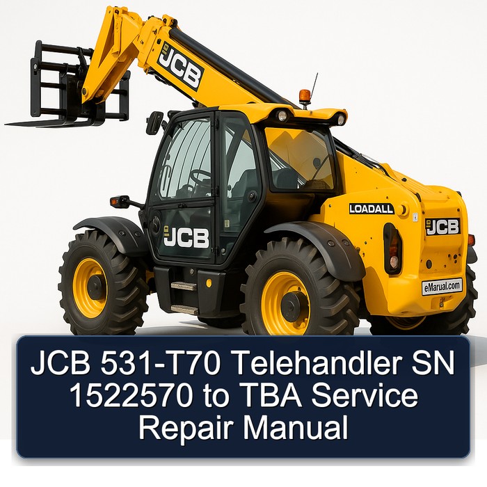 JCB 531-T70 Telehandler SN 1522570 to TBA Service Repair Manual 