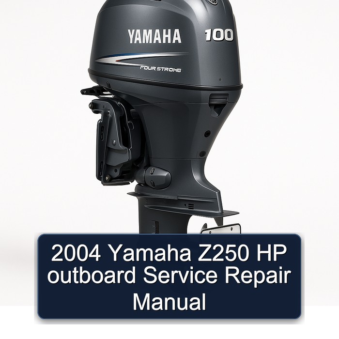 2004 Yamaha Z250 HP outboard Service Repair Manual 