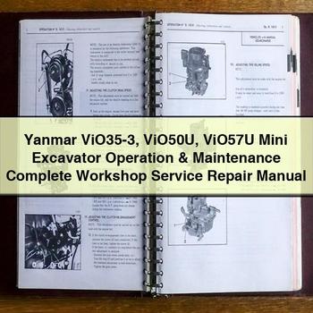 Yanmar ViO35-3 ViO50U ViO57U Mini Excavator Operation & Maintenance Complete Workshop Service Repair Manual 