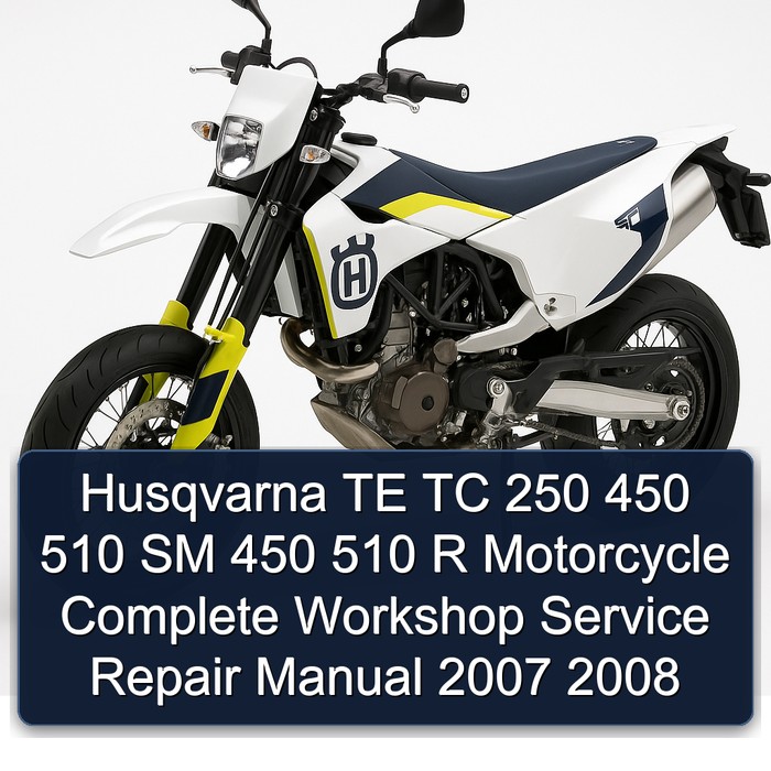 Husqvarna TE TC 250 450 510 SM 450 510 R Motorcycle Manual completo de servicio y reparación del taller 2007 2008