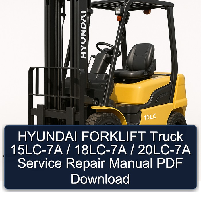 HYUNDAI FORKLIFT Truck 15LC-7A / 18LC-7A / 20LC-7A Manual de servicio y reparación PDF Download