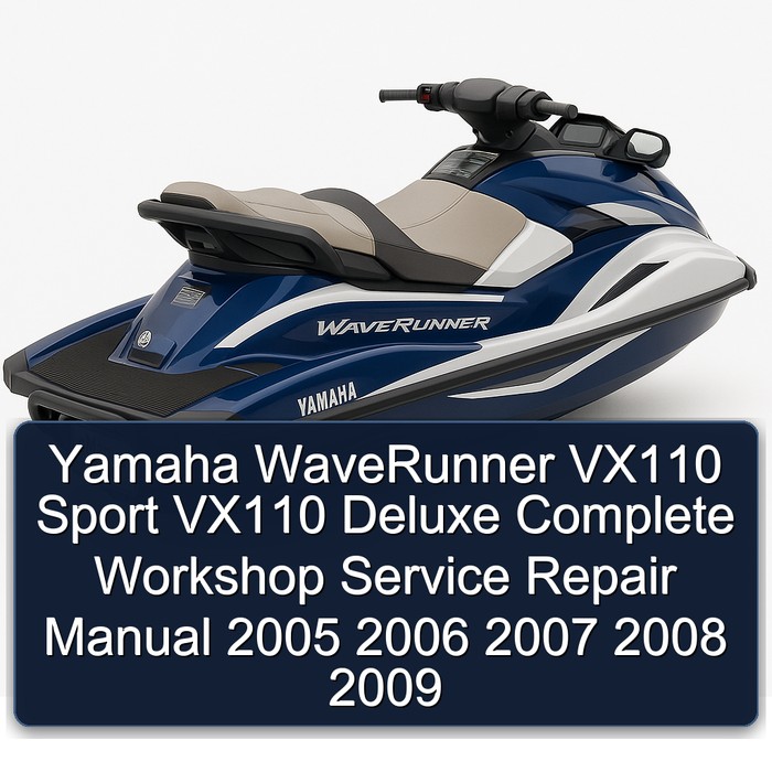Yamaha WaveRunner VX110 Sport VX110 Deluxe Manual completo de servicio y reparación del taller 2005 2006 2007 2008 2009