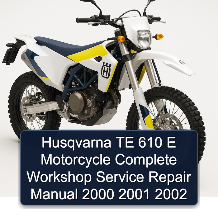Husqvarna TE 610 E Motorcycle Complete Workshop Service Repair Manual 2000 2001 2002