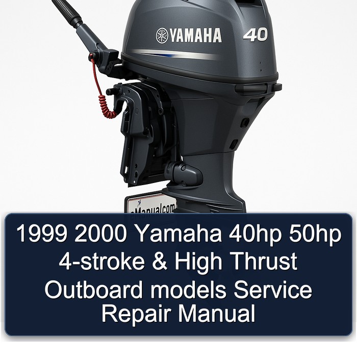 1999 2000 Yamaha 40hp 50hp 4-stroke & High Thrust Outboard models Service Repair Manual
