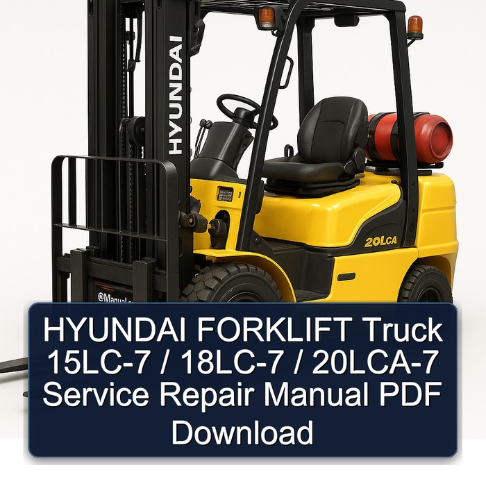 Manual de Servicio y Reparación Hyundai Montacargas 15LC-7 / 18LC-7 / 20LCA-7 (PDF)