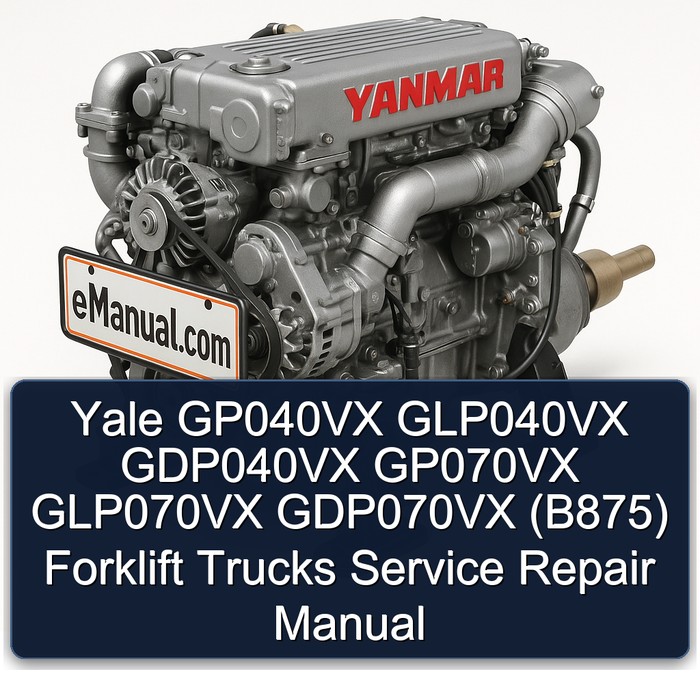 Yale GP040VX GLP040VX GDP040VX GP070VX GLP070VX GDP070VX (B875) Forklift Trucks Service Repair Manual