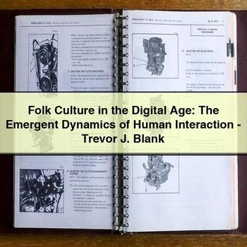 Folk Culture in the Digital Age: the Emergent Dynamics of Human Interaction-Trevor J. Blank PDF Download