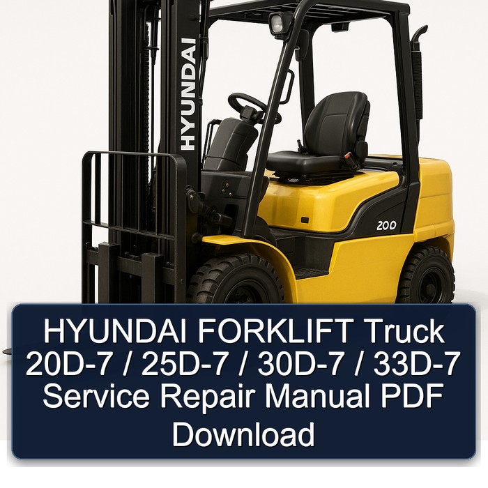 HYUNDAI FORKLIFT Truck 20D-7 / 25D-7 / 30D-7 / 33D-7 Manual de servicio y reparación PDF Download