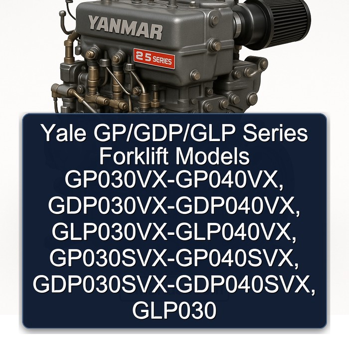 Yale GP/GDP/GLP Series Forklift Models GP030VX-GP040VX, GDP030VX-GDP040VX, GLP030VX-GLP040VX, GP030SVX-GP040SVX, GDP030SVX-GDP040SVX, GLP030