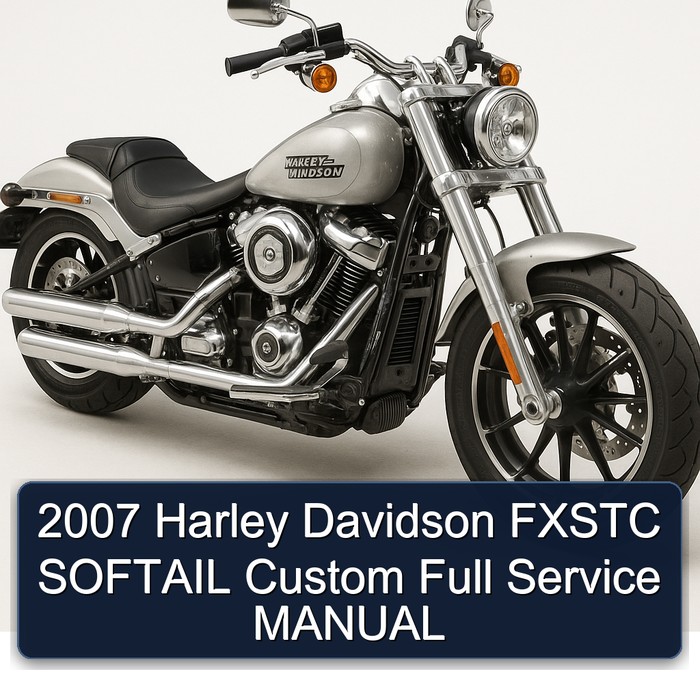 2007 Harley Davidson FXSTC SOFTAIL Custom Full Service MANUAL