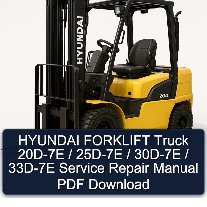 HYUNDAI FORKLIFT Truck 20D-7E / 25D-7E / 30D-7E / 33D-7E Manual de servicio y reparación PDF Download