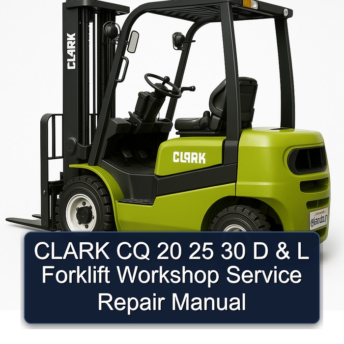 CLARK CQ 20 25 30 D & L Forklift Workshop Service Repair Manual 