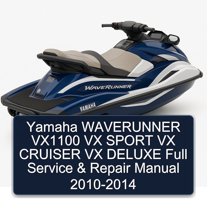 Yamaha WAVERUNNER VX1100 VX SPORT VX CRUISER VX DELUXE Full Manual de servicio y reparación 2010-2014