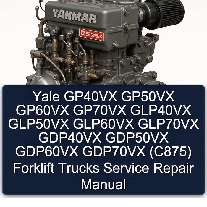 Yale GP40VX GP50VX GP60VX GP70VX GLP40VX GLP50VX GLP60VX GLP70VX GDP40VX GDP50VX GDP60VX GDP70VX (C875) Forklift Trucks Service Repair Manual