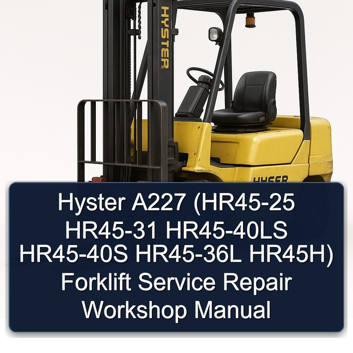 Manual de Servicio y Reparación de Montacargas Hyster A227 (HR45-25 HR45-31 HR45-40LS HR45-40S HR45-36L HR45H)