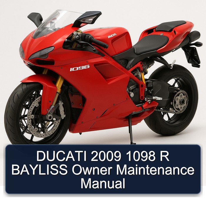 DUCATI 2009 1098 R BAYLISS Owner Maintenance Manual