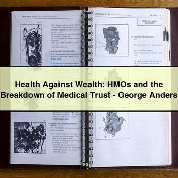 Health Against Wealth: Hmos and the Breakdown of Medical Trust-George Anders PDF Download