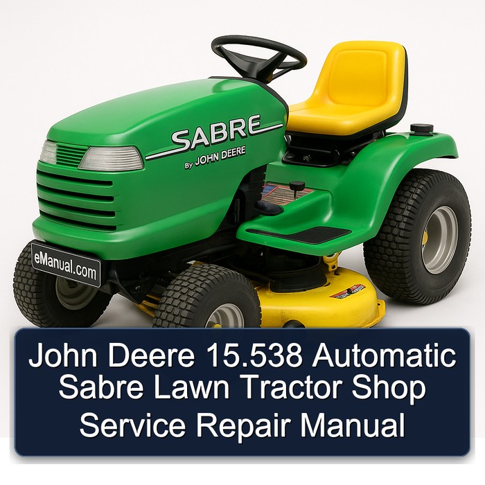 Manual de Servicio y Reparación para Tractor de Césped John Deere 15.538 Sabre Automático