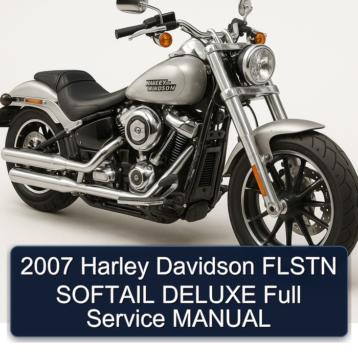 2007 Harley Davidson FLSTN SOFTAIL DELUXE Full Service MANUAL