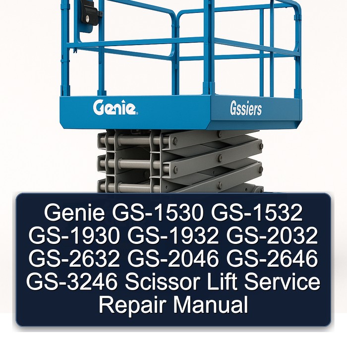 Genie GS-1530 GS-1532 GS-1930 GS-1932 GS-2032 GS-2632 GS-2046 GS-2646 GS-3246 Scissor Lift Service Repair Manual