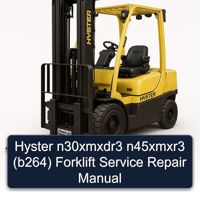 Hyster n30xmxdr3 n45xmxr3 (b264) Forklift Service Repair Manual