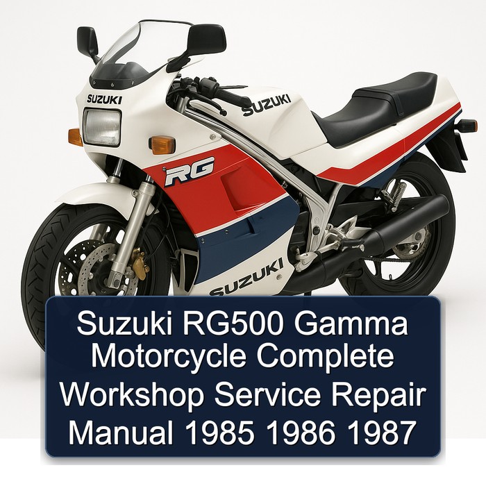 Suzuki RG500 Gamma Motorcycle Complete Workshop Service Repair Manual 1985 1986 1987