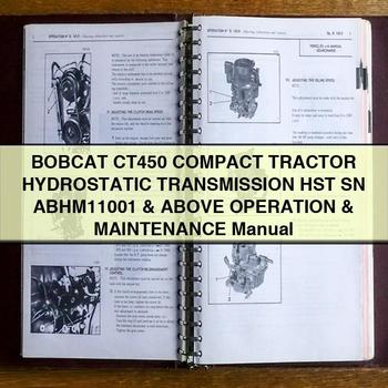 BOBCAT CT450 Compact Tractor HYDROSTATIC Transmission HST SN ABHM11001 & Above Operation & Maintenance Manual 