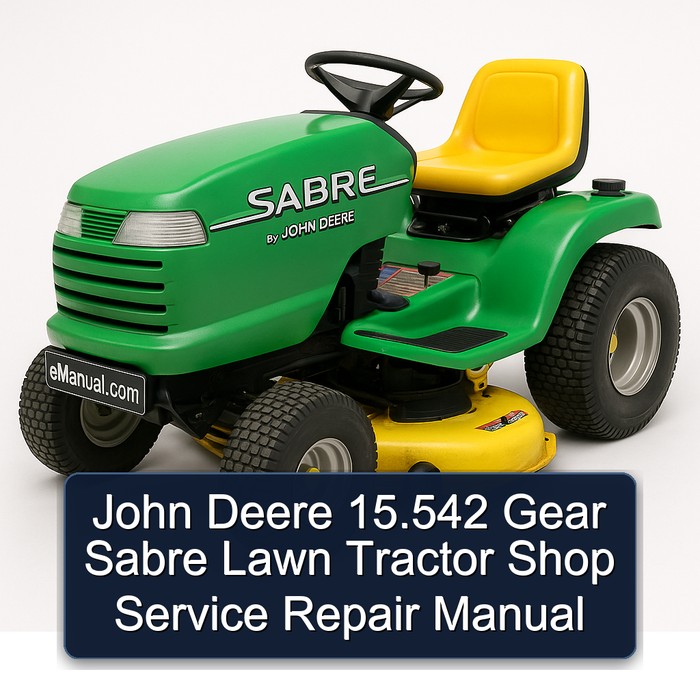 John Deere 15.542 Gear Sabre Lawn Tractor Shop Service Repair Manual