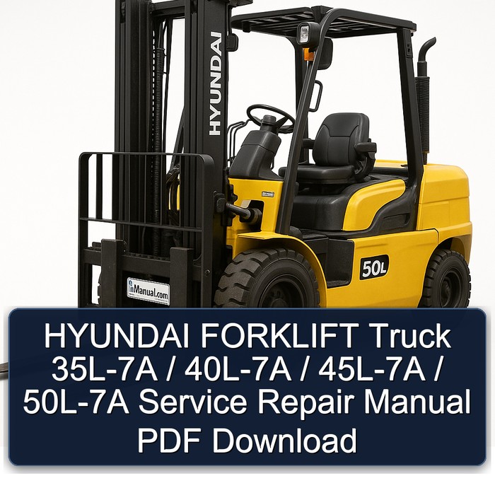 HYUNDAI FORKLIFT Truck 35L-7A / 40L-7A / 45L-7A / 50L-7A Manual de servicio y reparación PDF Download