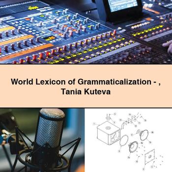 World Lexicon of Grammaticalization-Tania Kuteva