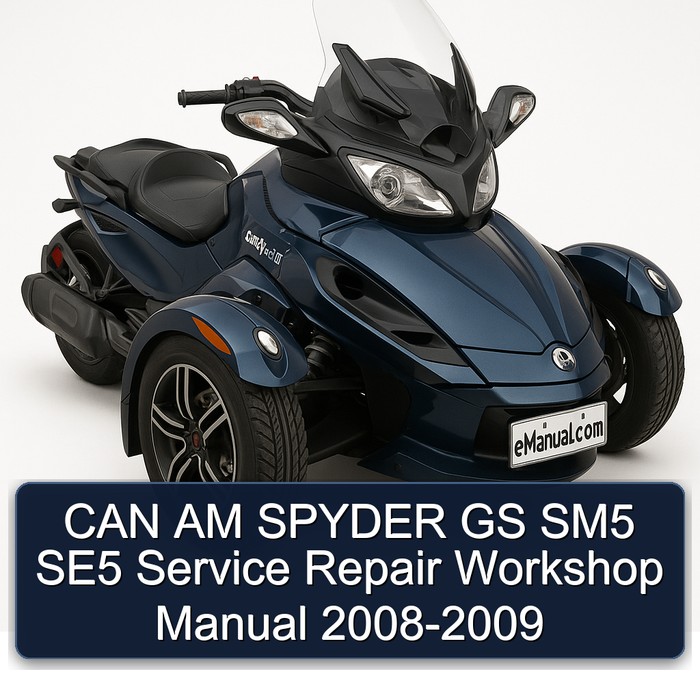 CAN AM SPYDER GS SM5 SE5 Service Repair Workshop Manual 2008-2009
