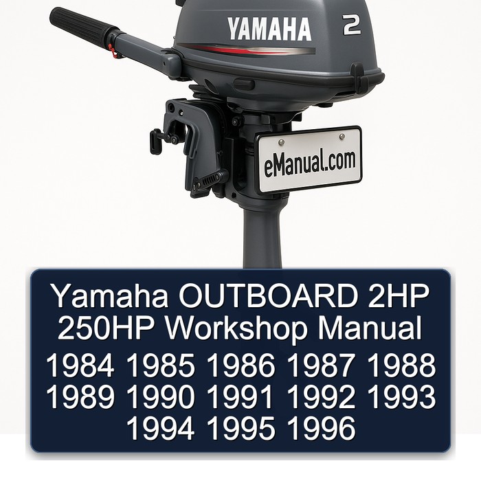 Yamaha OUTBOARD 2HP 250HP Workshop Manual 1984 1985 1986 1987 1988 1989 1990 1991 1992 1993 1994 1995 1996