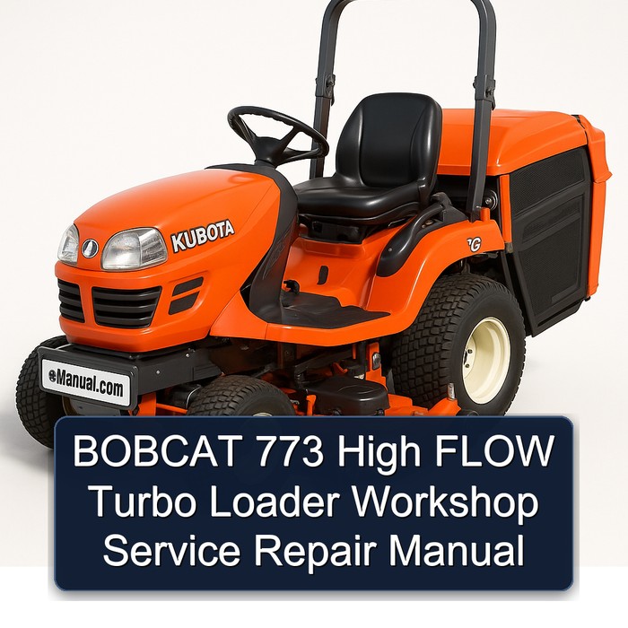 BOBCAT 773 High FLOW Turbo Loader Workshop Service Repair Manual 