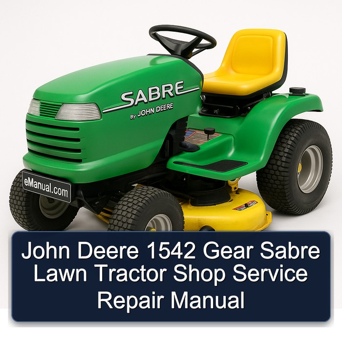John Deere 1542 Gear Sabre Lawn Tractor Shop Service Repair Manual