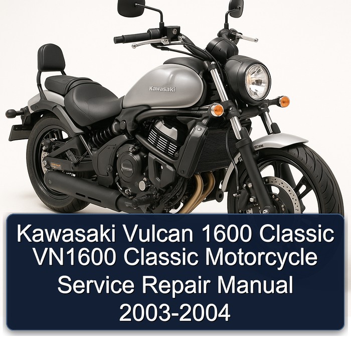 Kawasaki Vulcan 1600 Classic VN1600 Classic Motorcycle Service Repair Manual 2003-2004