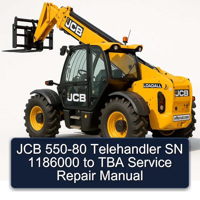 JCB 550-80 Telehandler SN 1186000 to TBA Service Repair Manual